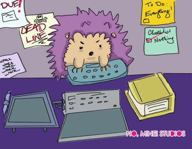Purple and beige hedgehog typing on a computer keyboard at a cluttered desk, surrounded by reminder post it notes, including one checklist on which the only word checked is "nothing." Pink No, Mine! Studios logo in bottom right hand corner.